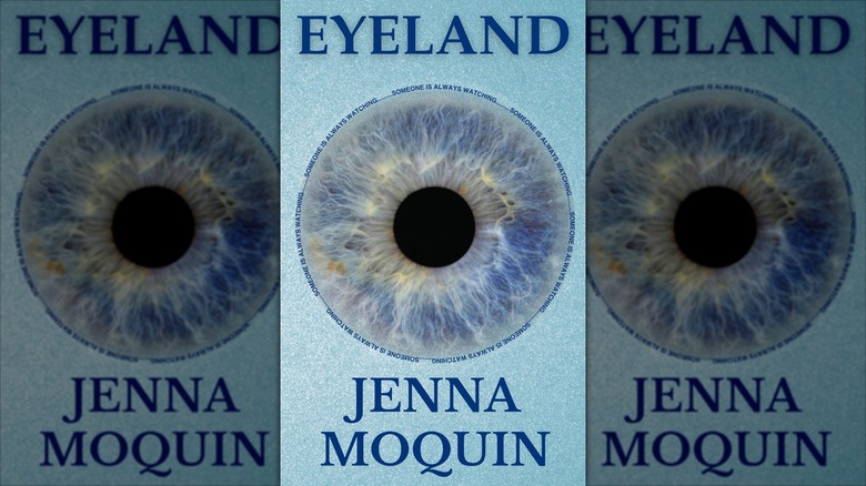 The front cover of Eyeland by Jenna Moquin
