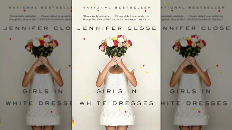 The cover of the book "Girls In White Dresses" by Jennifer Close