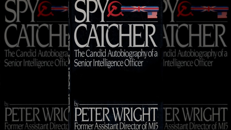 Spy Catcher: The Candid Autobiography of a Senior Intelligence Officer by Peter Wright