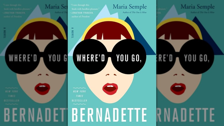 The book cover of "Where'd You Go, Bernadette" by Maria Semple