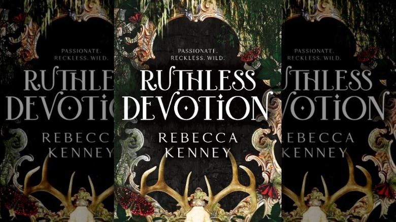Ruthless Devotion by Rebecca Kenney
