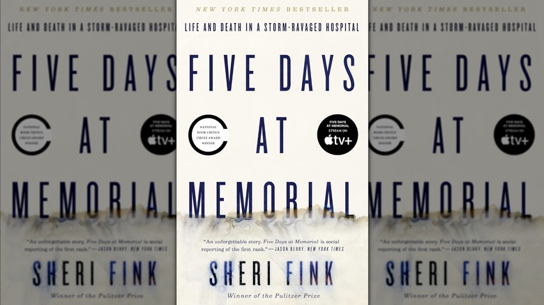 Five Days at Memorial: Life and Death in a Storm-Ravaged Hospital by Sheri Fink