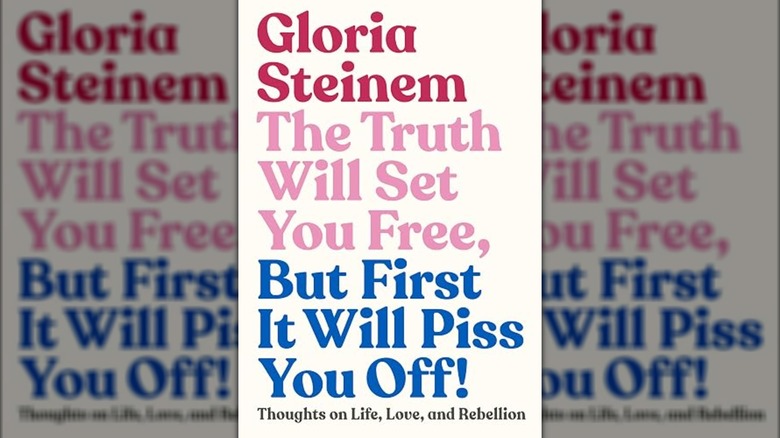 The cover of The Truth Will Set You Free, But First It Will Piss You Off!