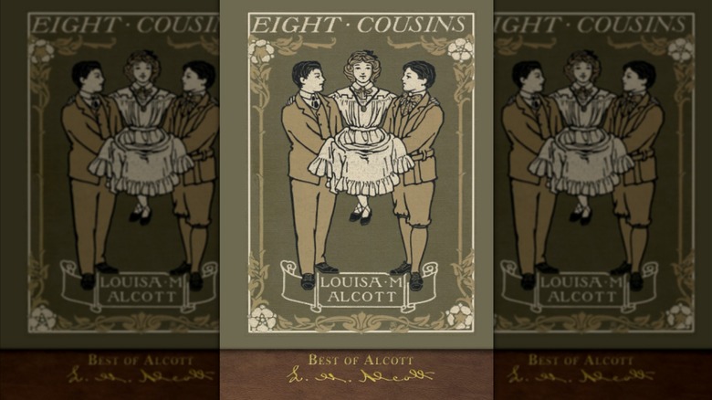 Eight Cousins, or The Aunt-Hill by Louisa May Alcott