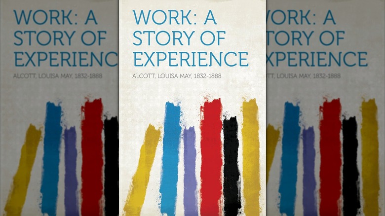 Work: A Story of Experience by Louisa May Alcott