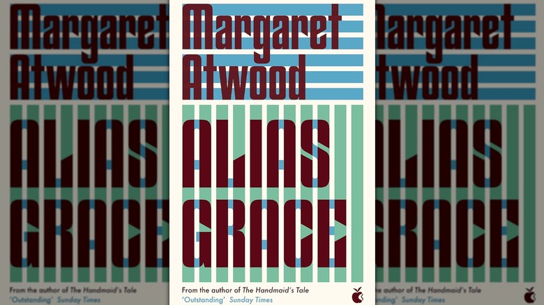Alias Grace by Margaret Atwood
