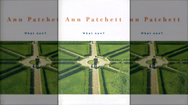 The cover of What Now? by Ann Patchett