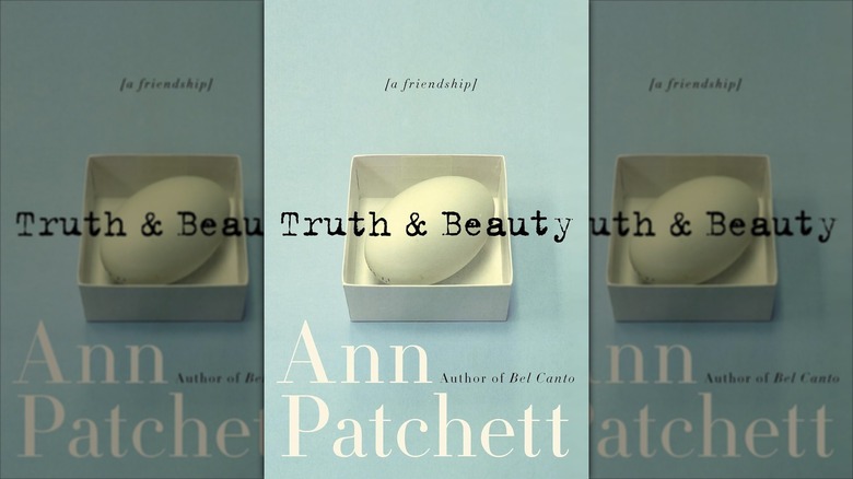 The front cover of Truth & Beauty by Ann Patchett