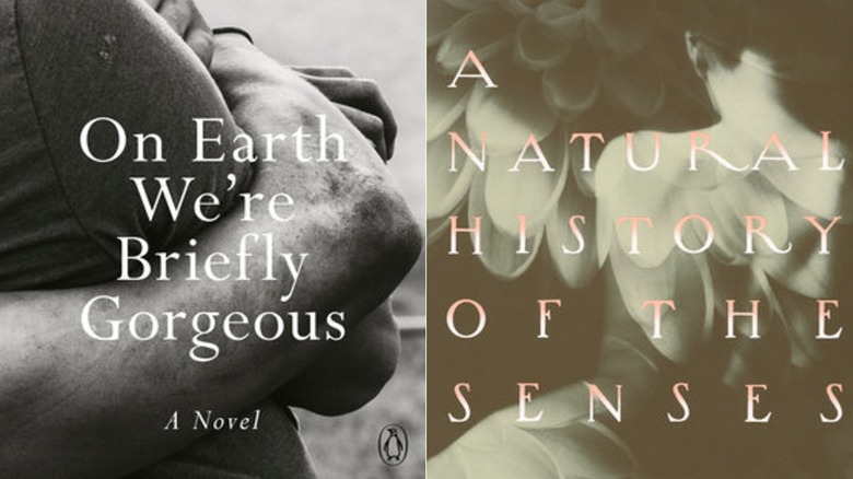 On Earth We're Briefly Gorgeous and The Natural History of the Senses