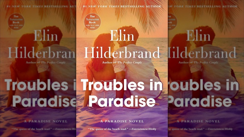 The front cover of Elin Hilderbrand's "Troubles in Paradise"