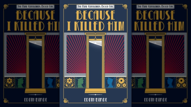 The front cover of Because I Killed Him by Edith Birde