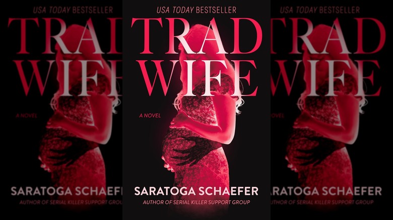 The front cover of Trad Wife by Saratoga Schaefer