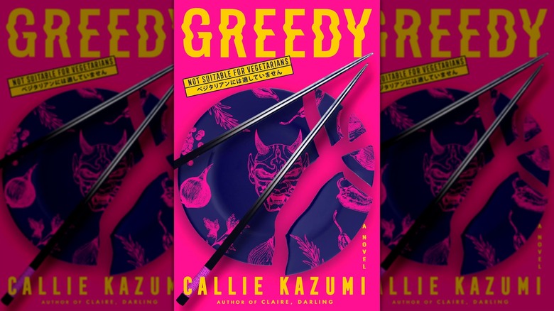 The front cover of Greedy by Callie Kazumi