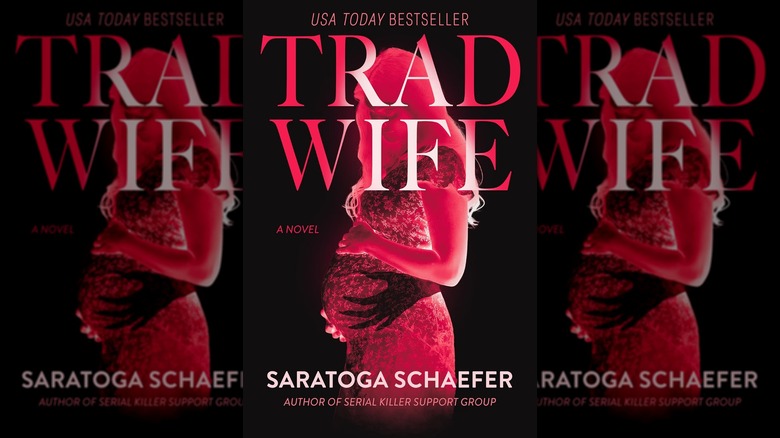 The front cover of Trad Wife by Saratoga Schaefer