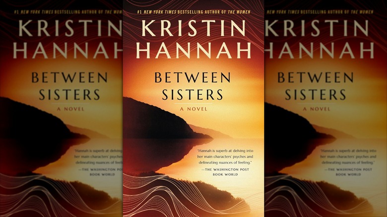 The front cover of "Between Sisters" by Kristin Hannah