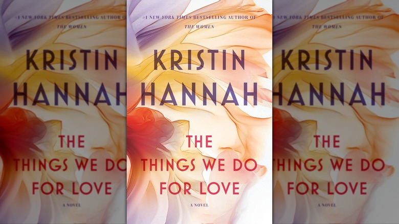The front cover of "The Things We Do for Love" by Kristin Hannah