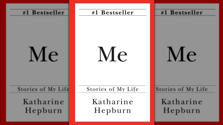 Me: Stories of My Life by Katharine Hepburn