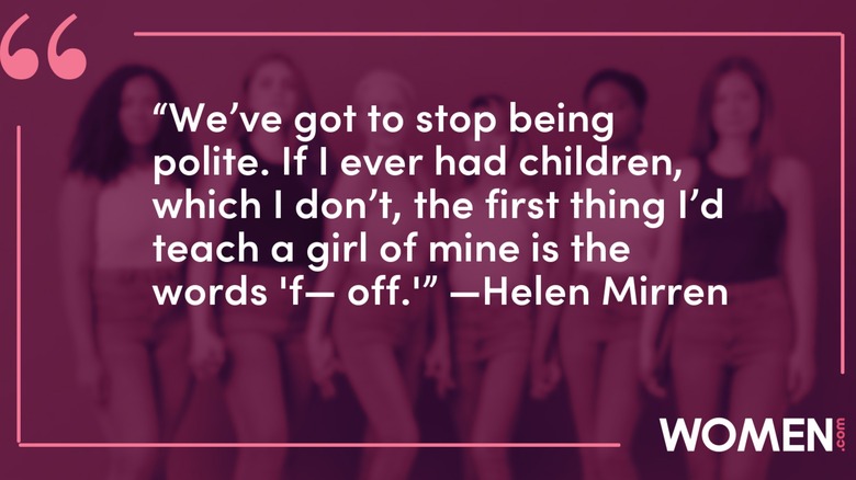 Quote by Helen Mirren