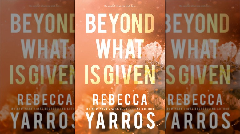 The front cover of Rebecca Yarros book "Beyond What is Given."