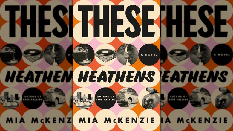 Cover of "These Heathens" by Mia McKenzie