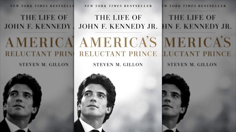 The cover of "America's Reluctant Prince: The Life of John F. Kennedy Jr." by Steven M. Gillon