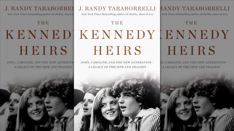 The cover of "The Kennedy Heirs: John, Caroline, and the New Generation - A Legacy of Triumph and Tragedy" by J. Randy Taraborrelli