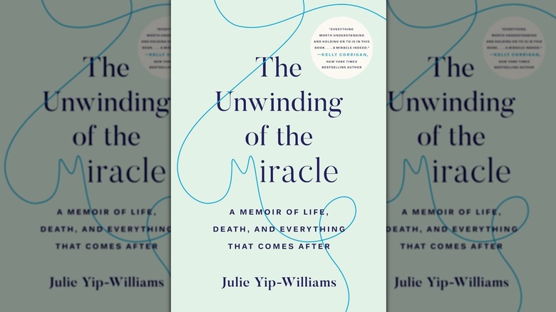 Cover of The Unwinding of the Miracle by Julie Yip-Williams