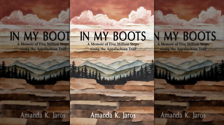 The cover of In My Boots: A Memoir of Five Million Steps along the Appalachian Trail by Amanda K. Jaros
