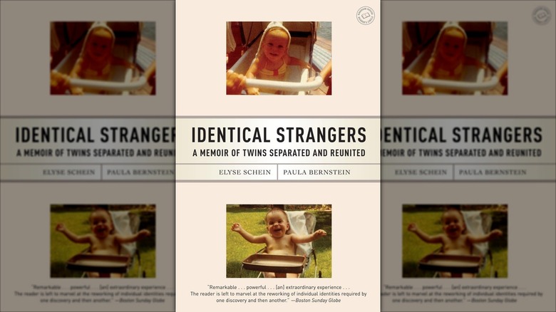 The cover of  Identical Strangers: A Memoir of Twins Separated and Reunited by Elyse Schein and Paula Bernstein