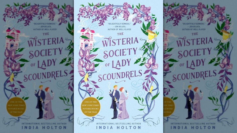 The cover of The Wisteria Society of Lady Scoundrels by India Holton