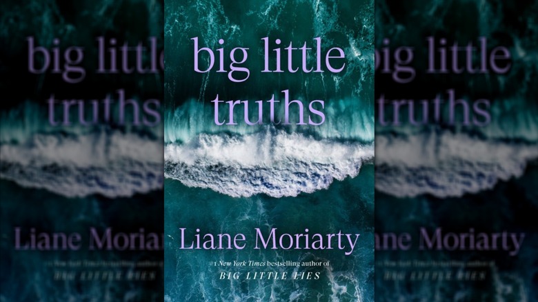 Cover of "Big Little Truths" by Liane Moriarty