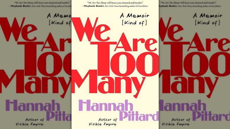 We Are Too Many: A Memoir [Kind of] by Hannah Pittard